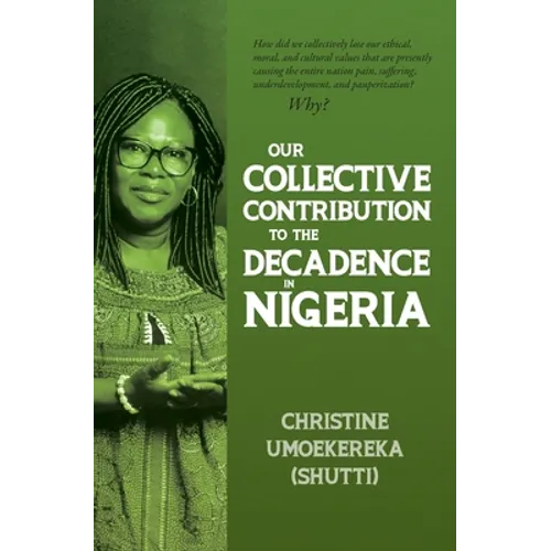 Our Collective Contribution to the Decadence in Nigeria