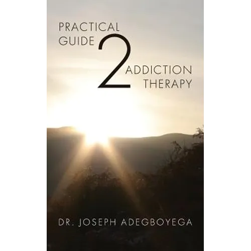 Practical Guide 2 Addiction Therapy