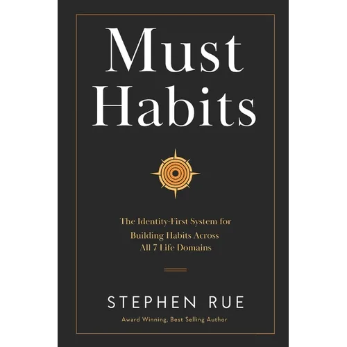 Must Habits: The Identity-First System for Building Habits Across All 7 Life Domains