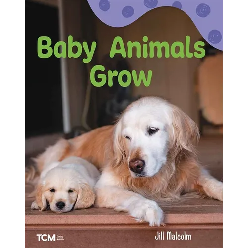 Baby Animals Grow: A Wordless Nonfiction Book