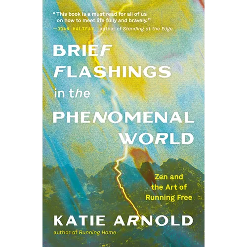 Brief Flashings in the Phenomenal World