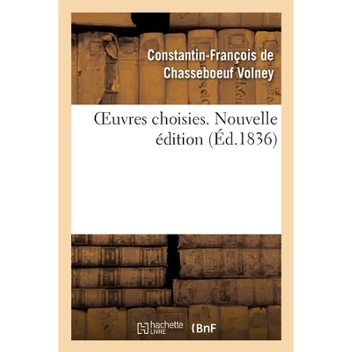 Oeuvres Choisies. Nouvelle Édition