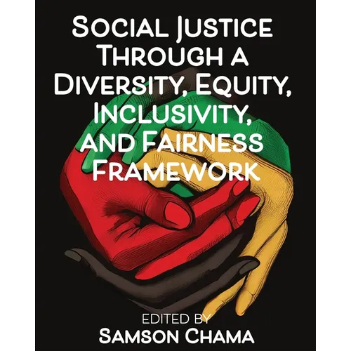 Social Justice Through a Diversity, Equity, Inclusivity, and Fairness Framework