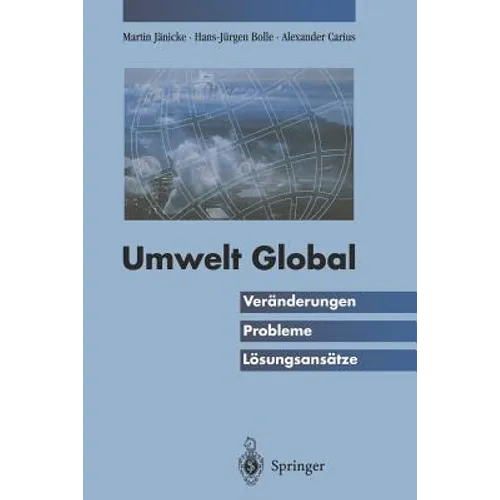 Umwelt Global: Veränderungen, Probleme, Lösungsansätze