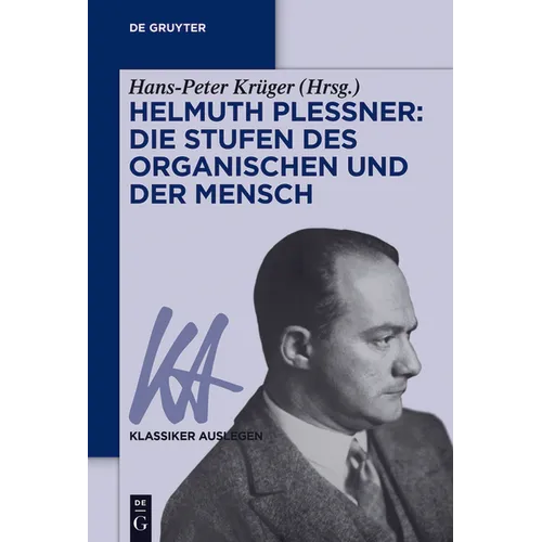 Helmuth Plessner: Die Stufen Des Organischen Und Der Mensch