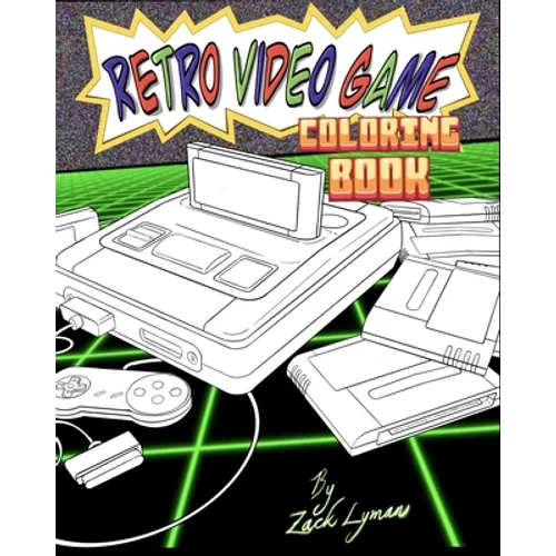 Retro Video Game Coloring Book: Cool Gift For Gamers