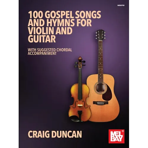 100 Gospel Songs and Hymns for Violin and Guitar