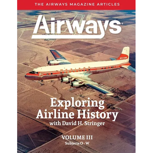Exploring Airline History with David H. Stringer, Volume Three, Subjects O-W: The Airways Magazine Articles: The AI