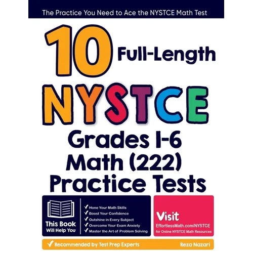 10 Full Length NYSTCE Grades 1-6 Math (222) Practice Tests: The Practice You Need to Ace the NYSTCE Math Test