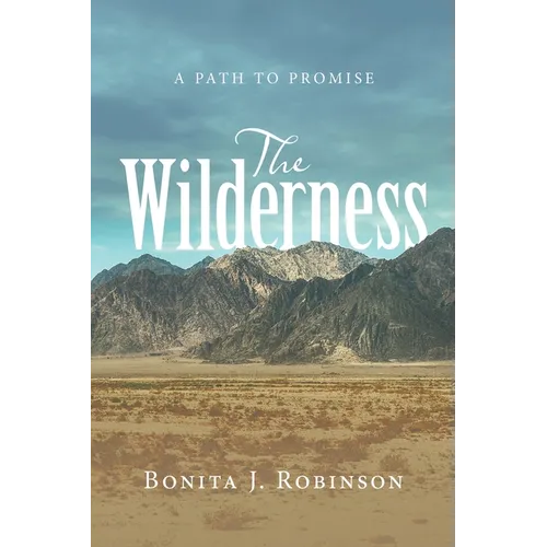 The Wilderness: A Path to Promise
