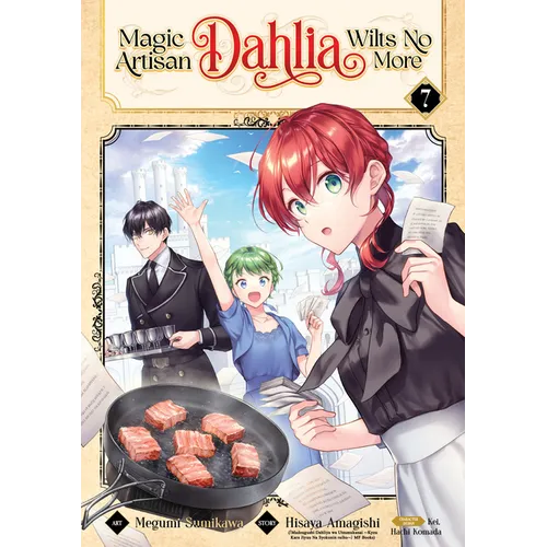 Magic Artisan Dahlia Wilts No More (Manga) Vol. 7