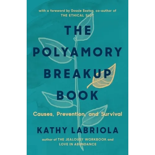 The Polyamory Breakup Book: Causes, Prevention, and Survival