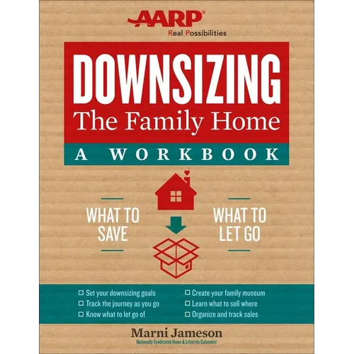 Downsizing the Family Home: A Workbook: What to Save, What to Let Go