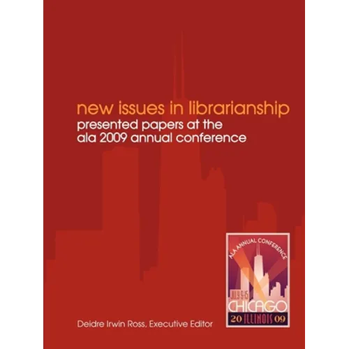 New Issues in Librarianship: Presented papers at the ALA 2009 Annual Conference