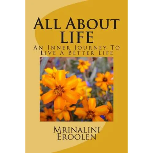 All About LIFE: An Inner Journey To Live A Better Life
