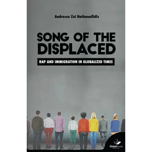 Song of the Displaced: Rap and Migration in Globalized Times