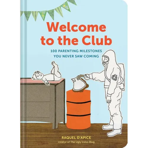 Welcome to the Club: 100 Parenting Milestones You Never Saw Coming (Parenting Books, Parenting Books Best Sellers, New Parents Gift)