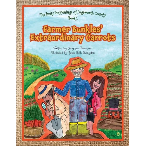Farmer Bunkles' Extraordinary Carrots