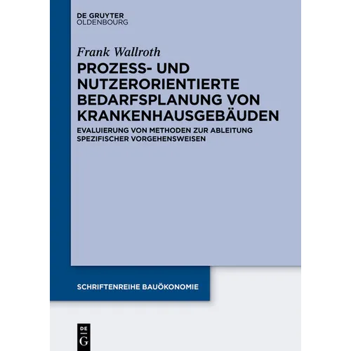 Prozess- und nutzerorientierte Bedarfsplanung von Krankenhausgebäuden