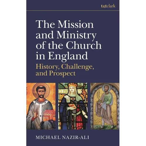 The Mission and Ministry of the Church in England: History, Challenge, and Prospect