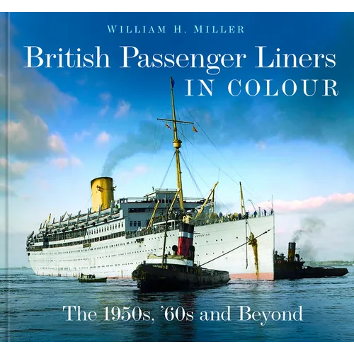 British Passenger Liners in Colour: The 1950s, '60s and Beyond