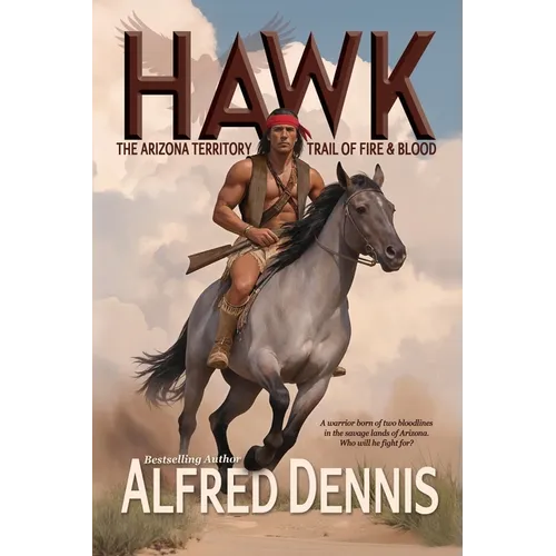 Hawk: The Arizona Territory Trail of Fire & Blood