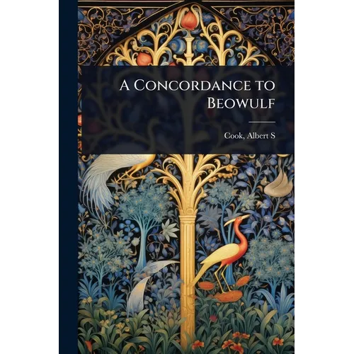 A Concordance to Beowulf