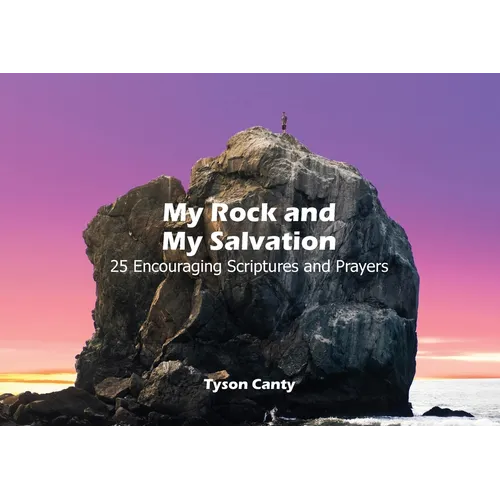 My Rock and My Salvation: 25 Encouraging Scriptures and Prayers