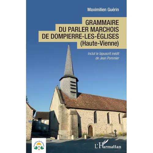 Grammaire du parler marchois de Dompierre-les-Églises: (Haute-Vienne)
