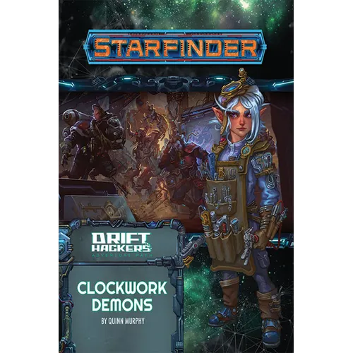 Starfinder Adventure Path: Clockwork Demons (Drift Hackers 2 of 3)