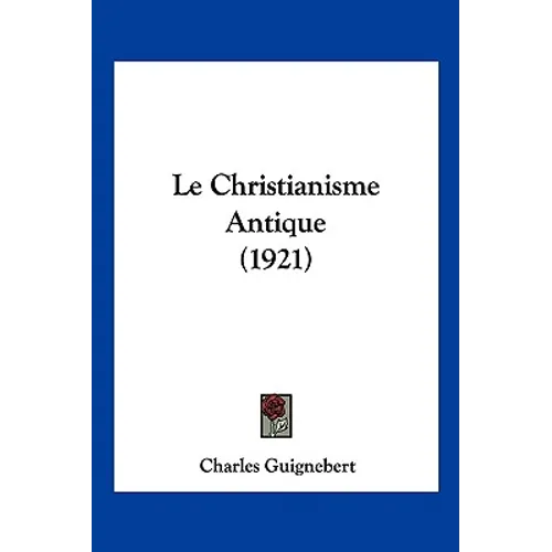 Le Christianisme Antique (1921)
