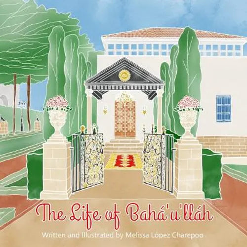 The Life of Baha'u'llah