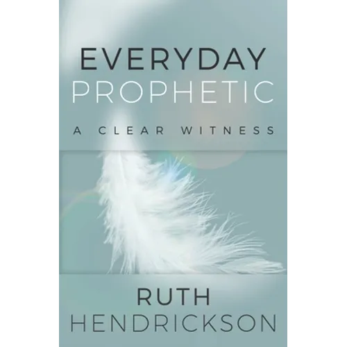 Everyday Prophetic: A Clear Witness