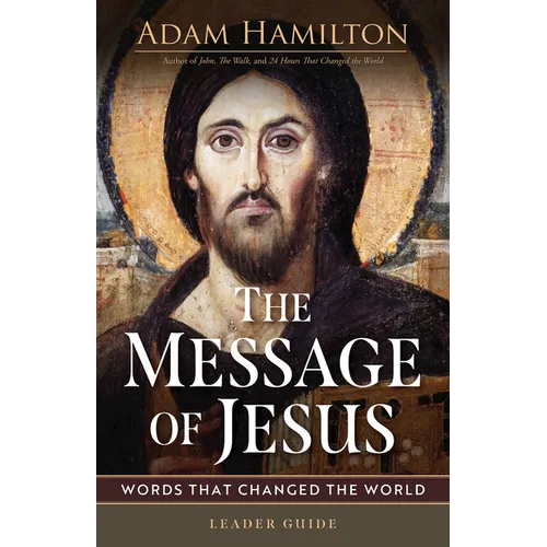 The Message of Jesus Leader Guide: Words That Changed the World