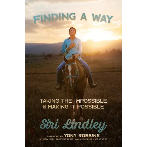Finding a Way: Taking the Impossible and Making It Possible