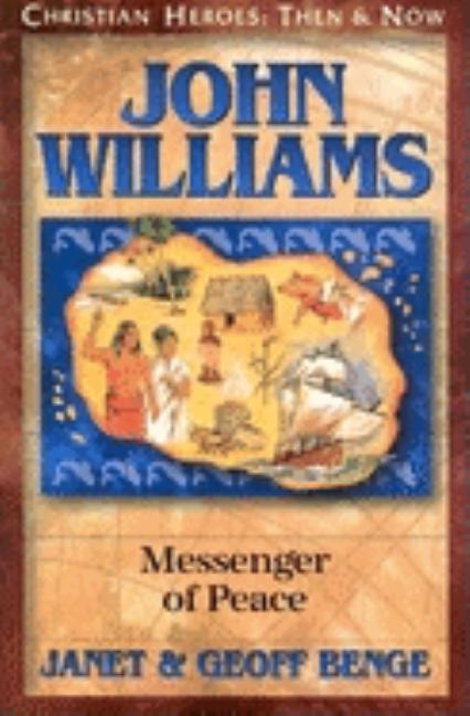 John Williams: Messenger of Peace (Christian Heroes: Then and Now) Book