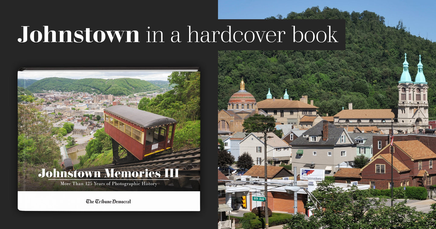 Johnstown Memories III: More Than 125 Years of Photographic History Book