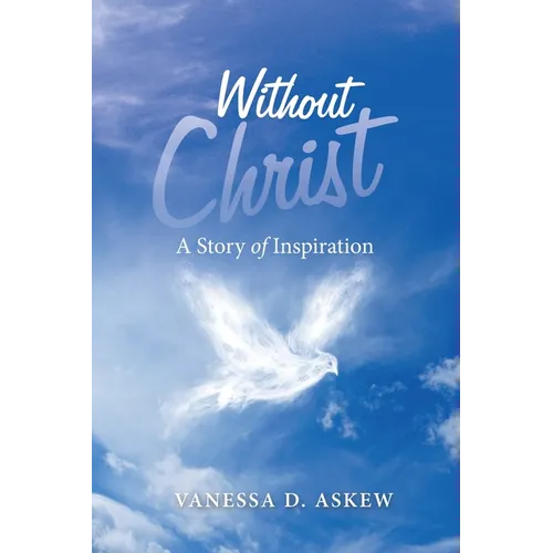 Without Christ: A Story of Inspiration