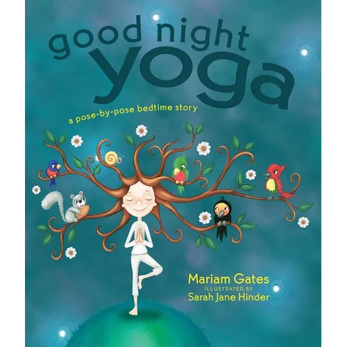 Good Night Yoga: A Pose-By-Pose Bedtime Story