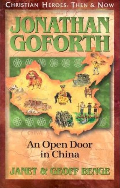 Jonathan Goforth: An Open Door in China (Christian Heroes: Then and Now) Book