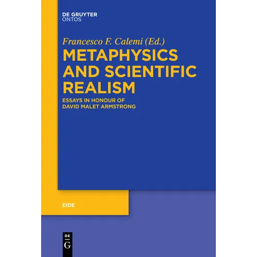 Metaphysics and Scientific Realism: Essays in Honour of David Malet Armstrong