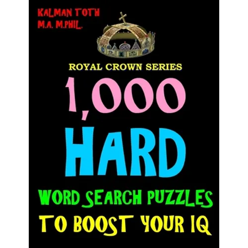 1,000 Hard Word Search Puzzles to Boost Your IQ: Fun Way to Improve Brain & Memory
