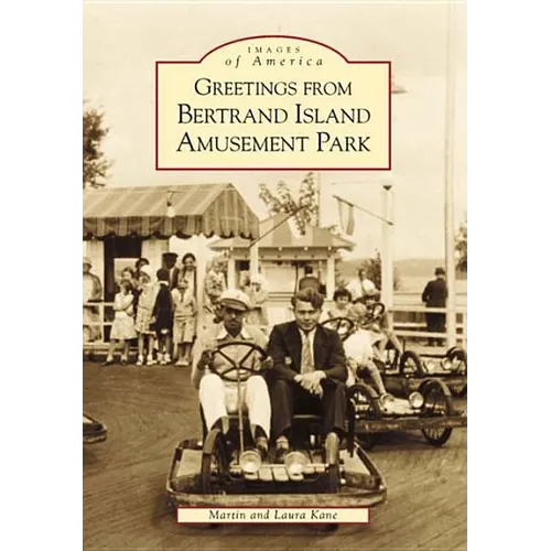 Greetings from Bertrand Island Amusement Park