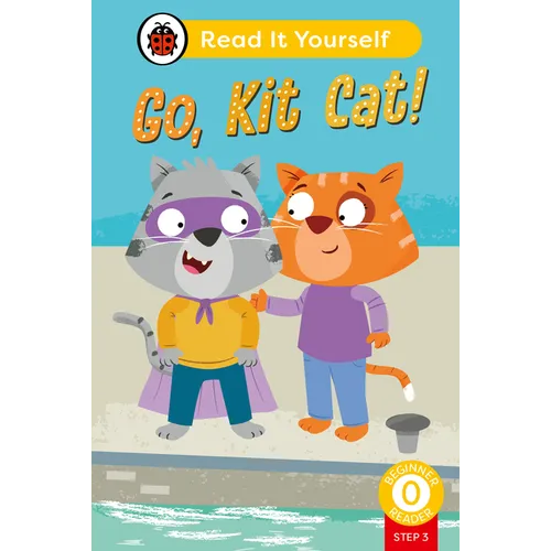 Go, Kit Cat! (Phonics Step 3): Read It Yourself - Level 0 Beginner Reader