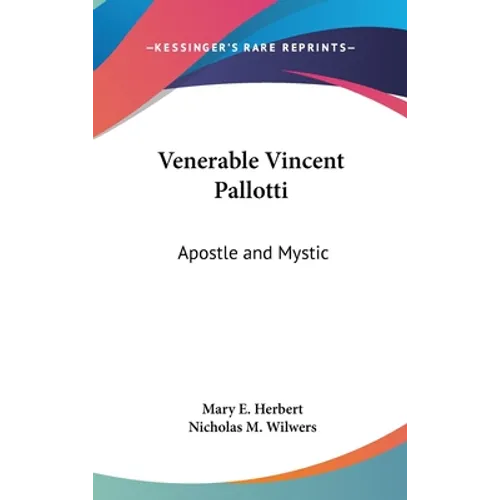 Venerable Vincent Pallotti: Apostle and Mystic