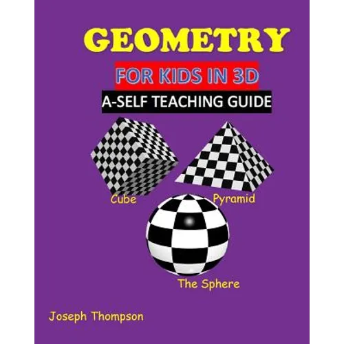 Geometry for kids in 3D: a self teaching guide