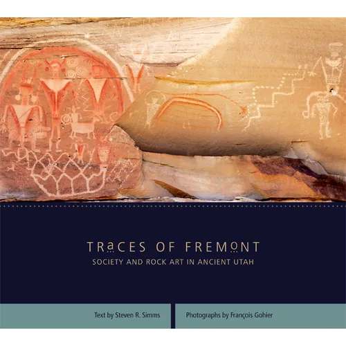 Traces of Fremont: Society and Rock Art in Ancient Utah