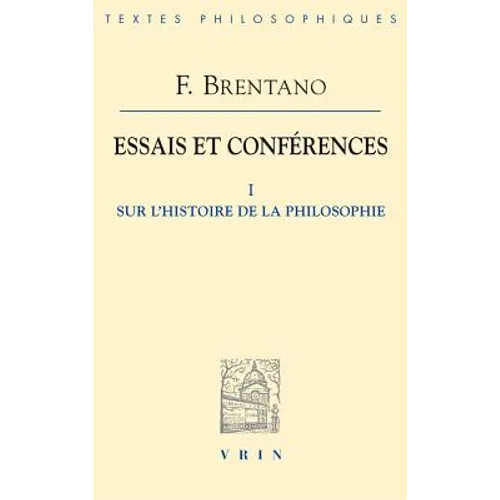Essais Et Conferences I: Sur l'Histoire de la Philosophie