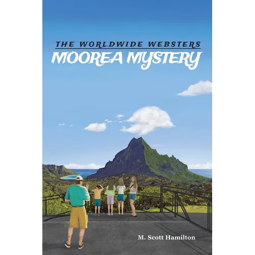 Moorea Mystery: The Worldwide Websters, Volume 1