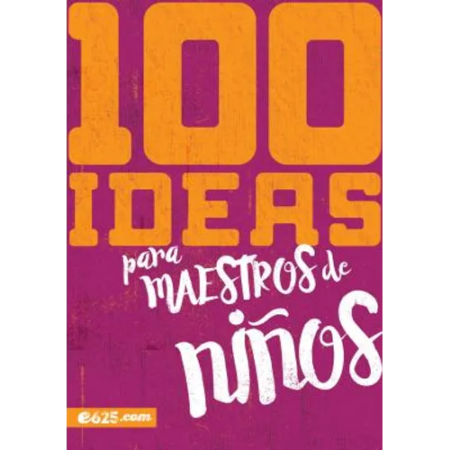 100 Ideas Para Maestros de Niños